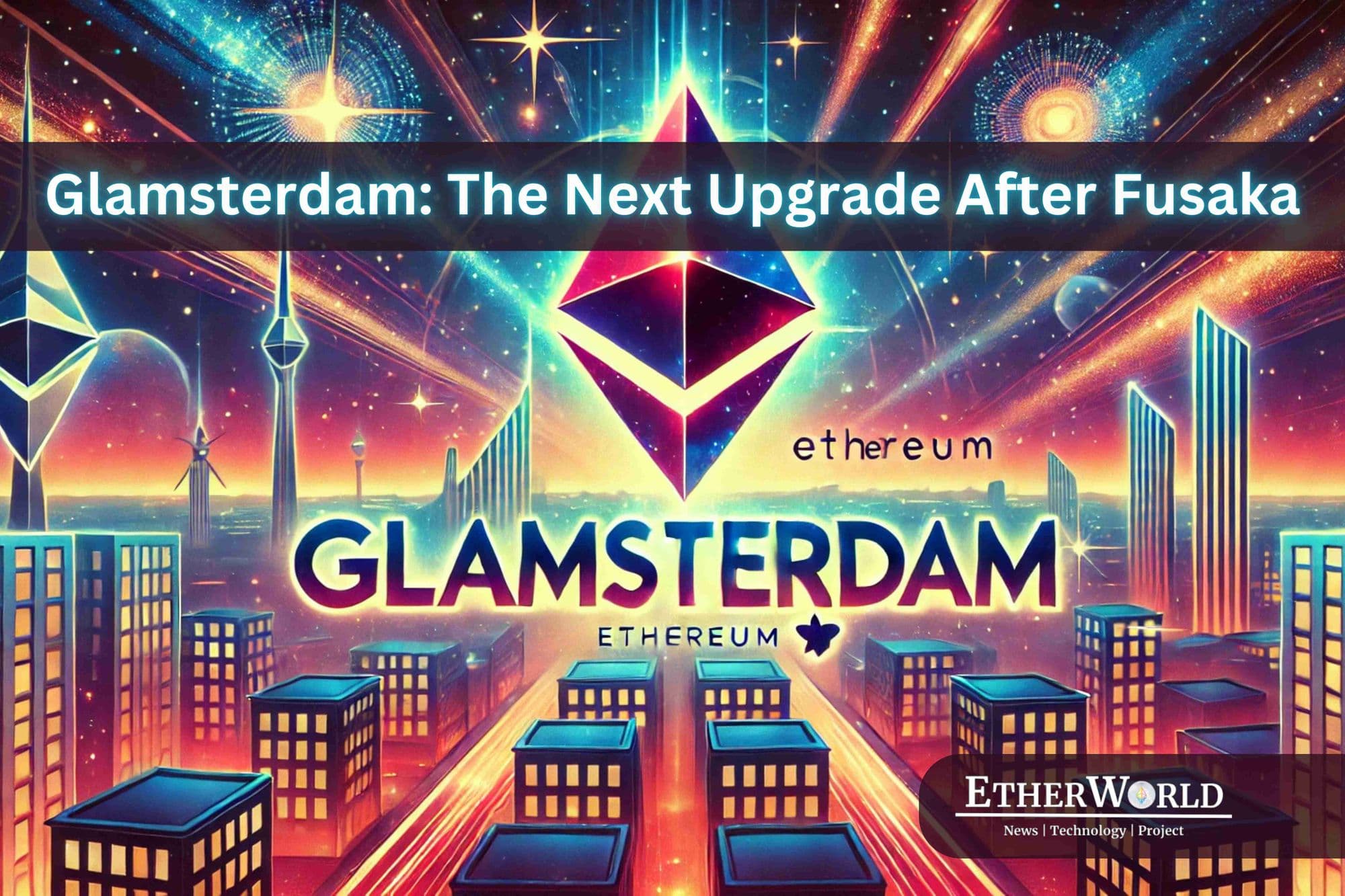 Image for Ethereum's Fusaka Upgrade Targets 16x Data Capacity by November 2025, Paving Way for Censorship-Resistant Glamsterdam