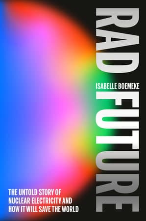 Image for Isabelle Boemeke's "Rad Future" Advocates for Nuclear Energy Amidst Release