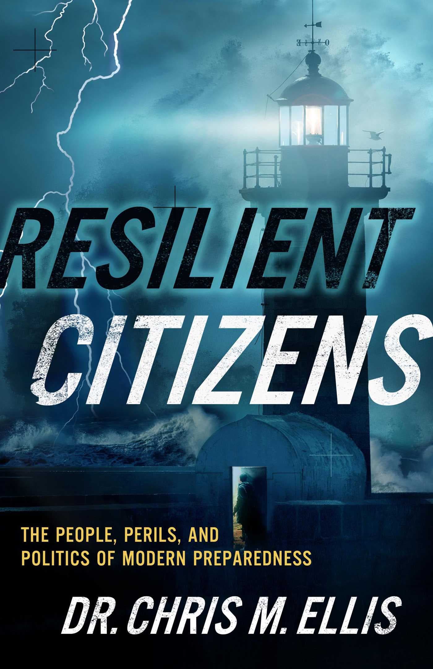 Image for Dr. Chris Ellis's 'Resilient Citizens' Challenges Prepper Stereotypes, Advocates for Proactive Preparedness