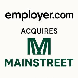 Image for Employer.com, Valued Over $700 Million, Acquires MainStreet.com to Expand Back-Office Solutions