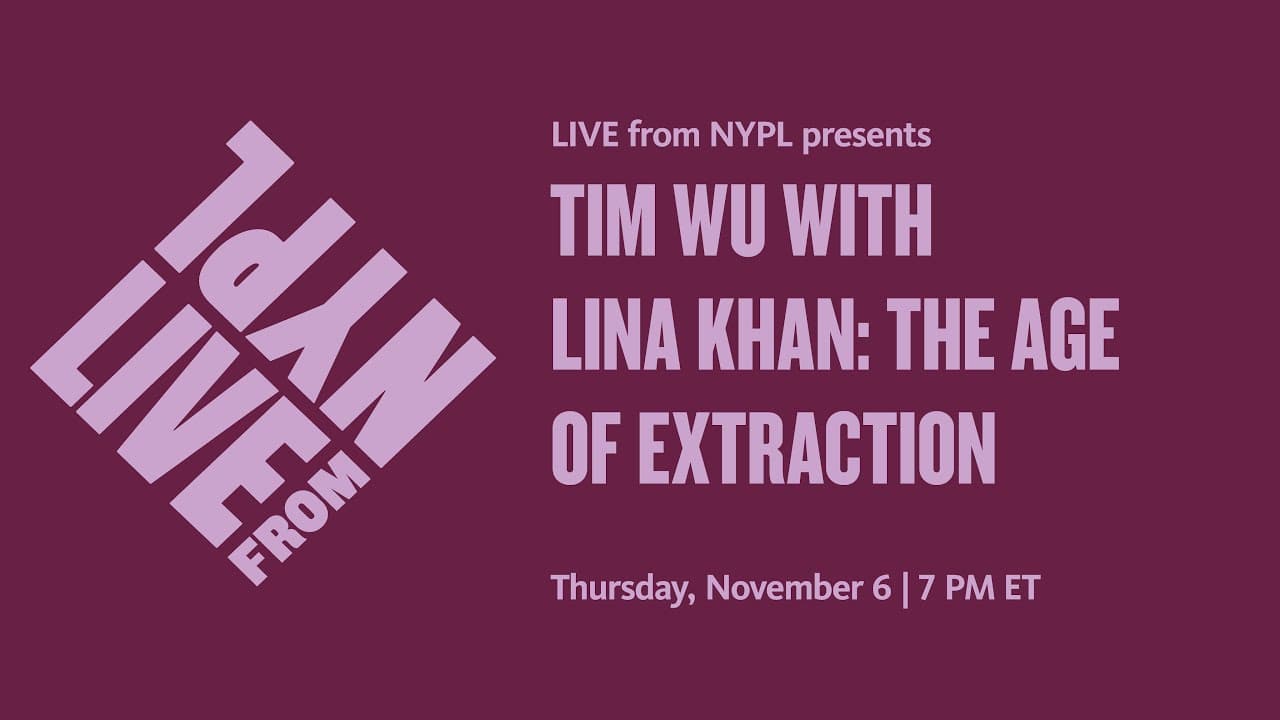 Image for Tim Wu's 'The Age of Extraction' Debuts with Lina Khan Discussion on Tech's Economic Impact